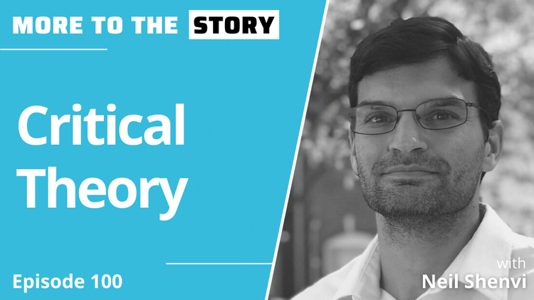 Critical Theory with Neil Shenvi