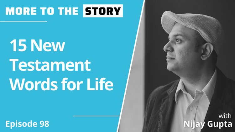 15 New Testament Words for Life with Nijay Gupta