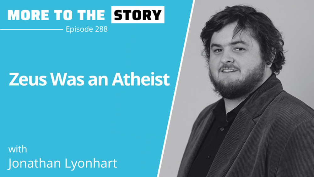 Cover Image for Zeus Was an Atheist with Jonathan Lyonhart