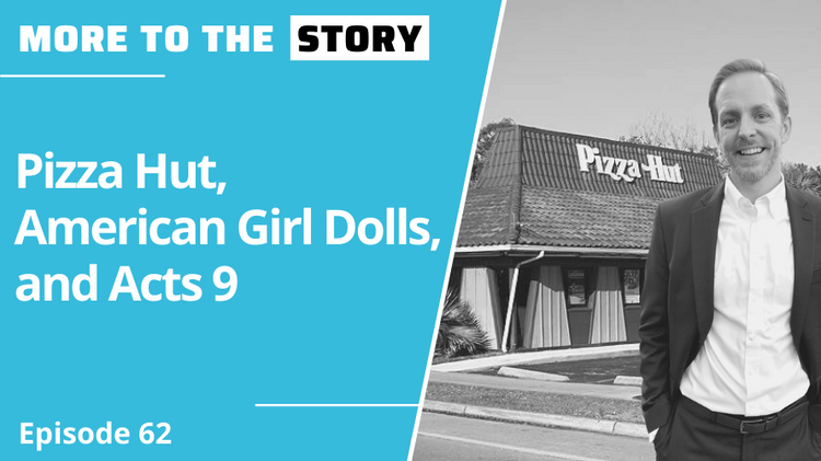 Pizza Hut, American Girl Dolls, and Acts 9