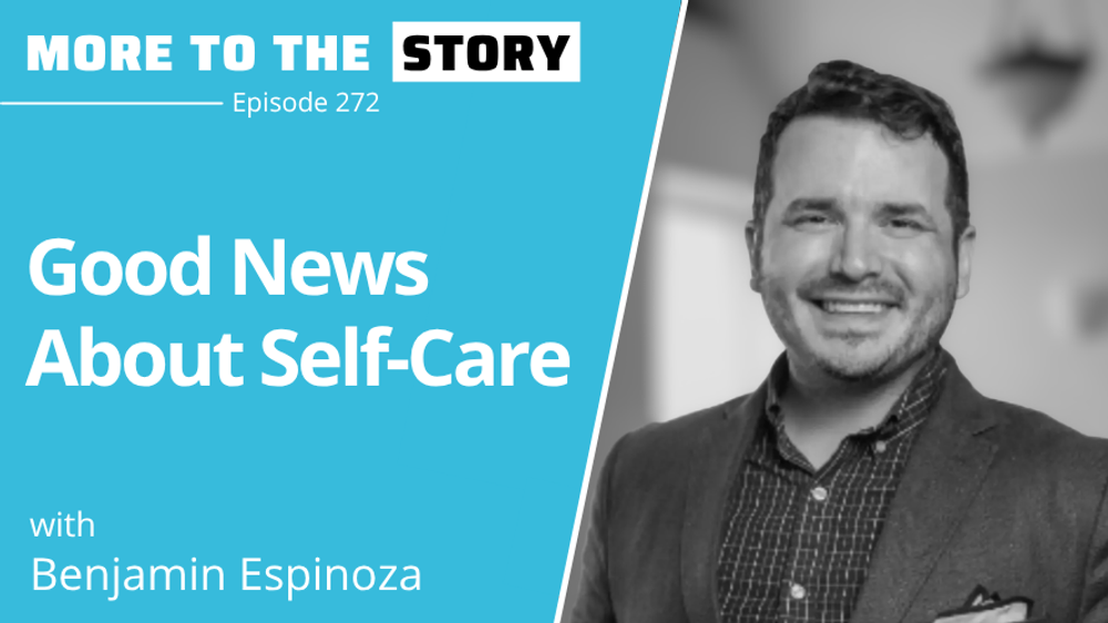 Cover Image for Good News About Self-Care with Benjamin Espinoza