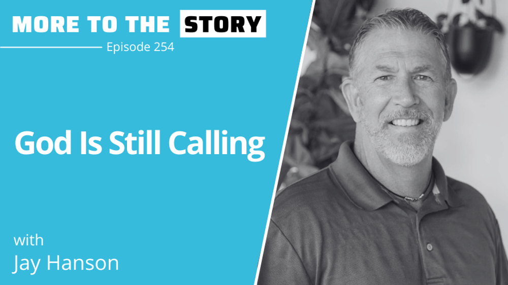 Cover Image for God Is Still Calling with Jay Hanson
