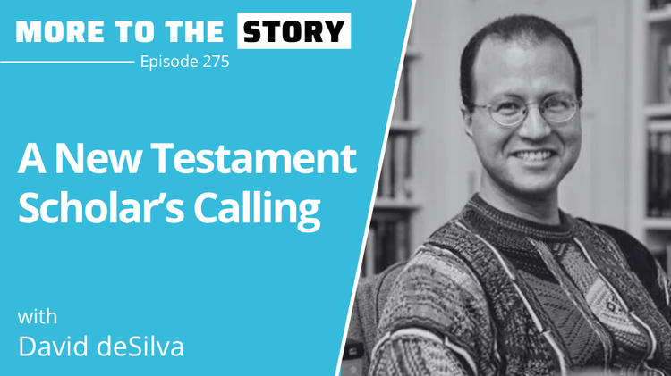 A New Testament Scholar’s Calling with David deSilva