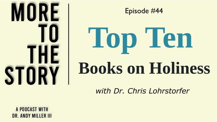 Top Ten Holiness Book with Dr. Chris Lohrstorfer 