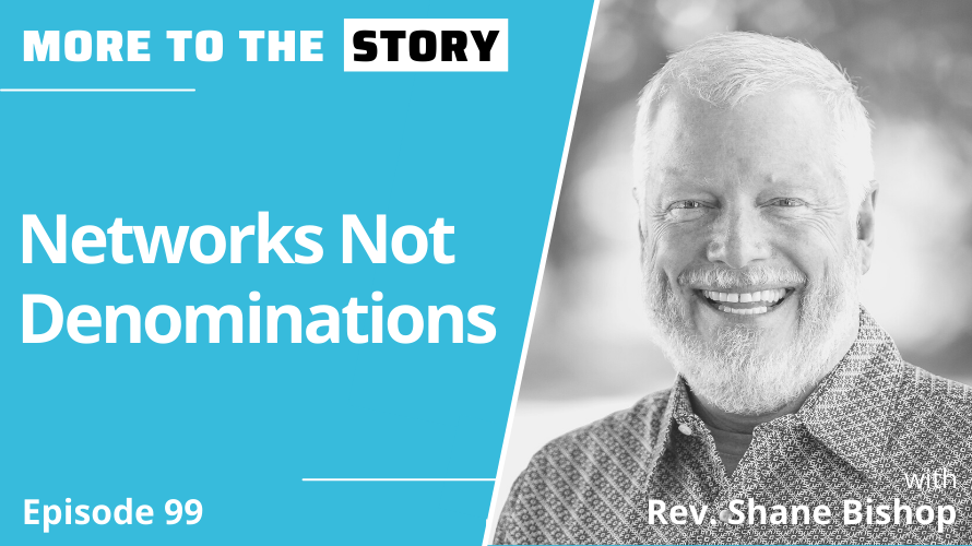 Cover Image for Networks Not Denominations with Shane Bishop