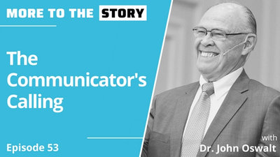 The Communicator's Calling with Dr. John Oswalt