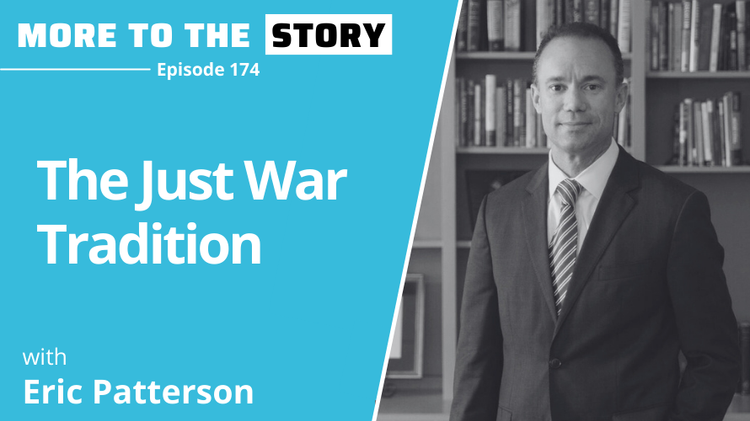 The Just War Tradition with Eric Patterson