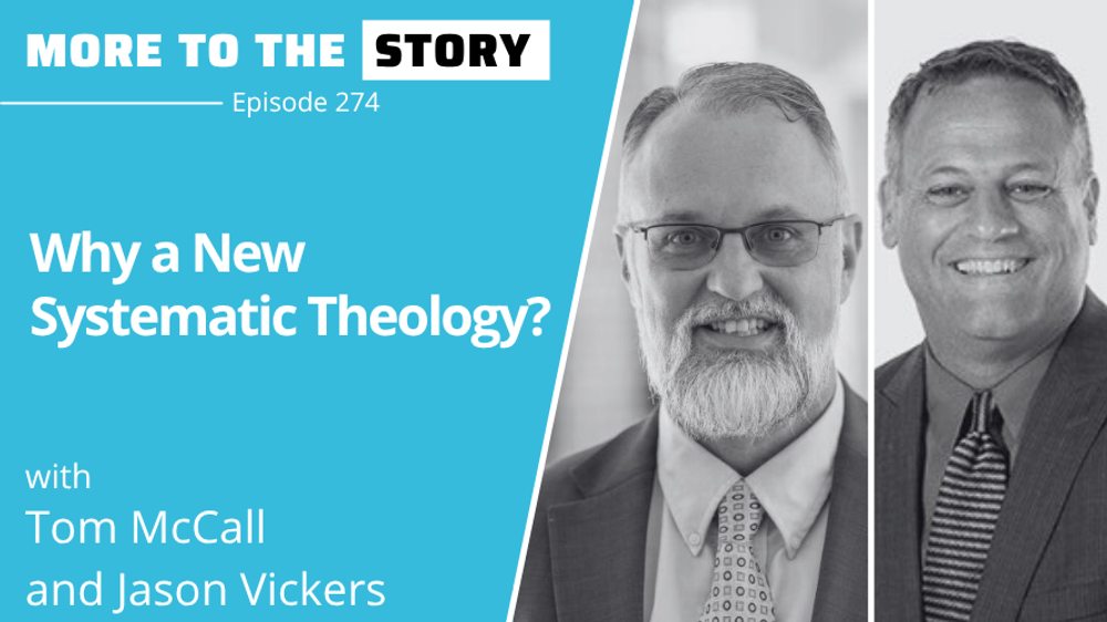 Cover Image for Why a New Systematic Theology? with Tom McCall & Jason Vickers 
