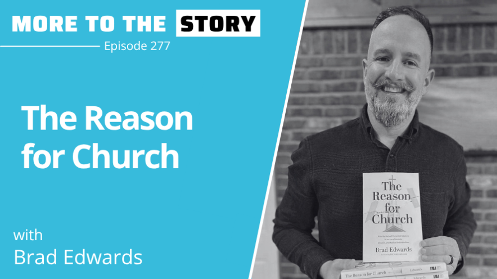 Cover Image for The Reason for Church with Brad Edwards