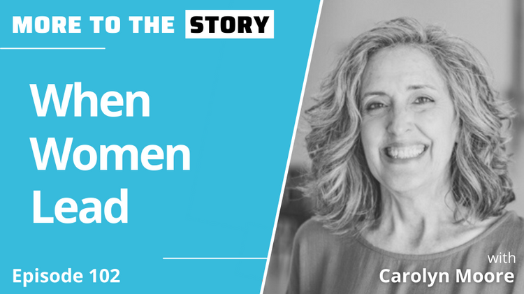 When Women Lead with Carolyn Moore