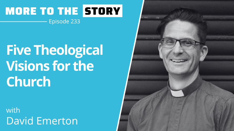 Cover Image for Five Theological Visions for the Church with David Emerton