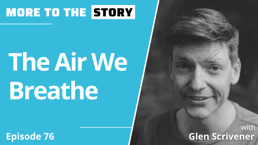 Cover Image for The Air We Breathe with Glen Scrivener