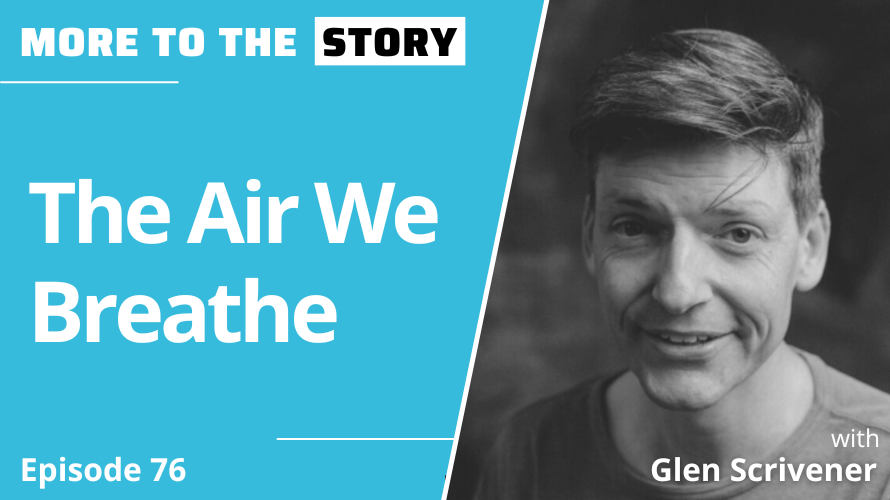 Cover Image for The Air We Breathe with Glen Scrivener