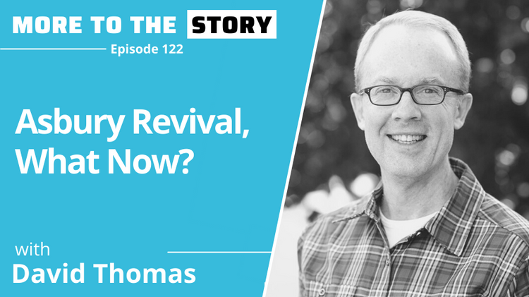 Asbury Revival, What Now? with David Thomas