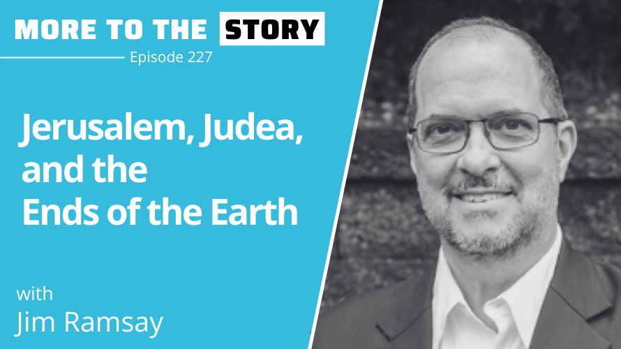 Cover Image for Jerusalem, Judea, and the Ends of the Earth with Jim Ramsay