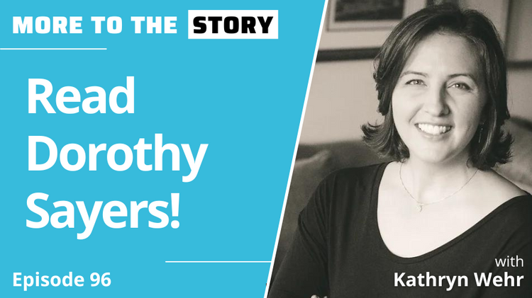 Read Dorothy Sayers! with Kathryn Wehr