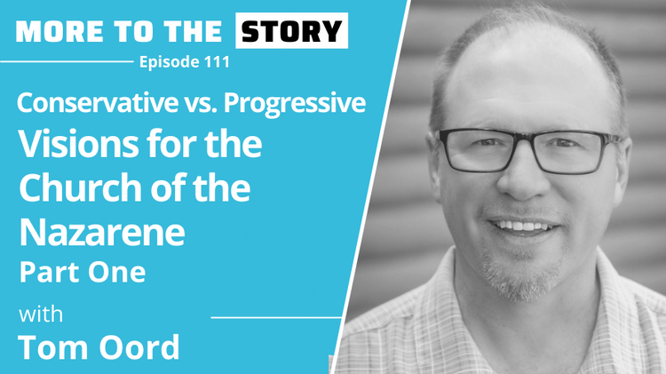 Visions for the Church of the Nazarene Part 1 with Tom Oord