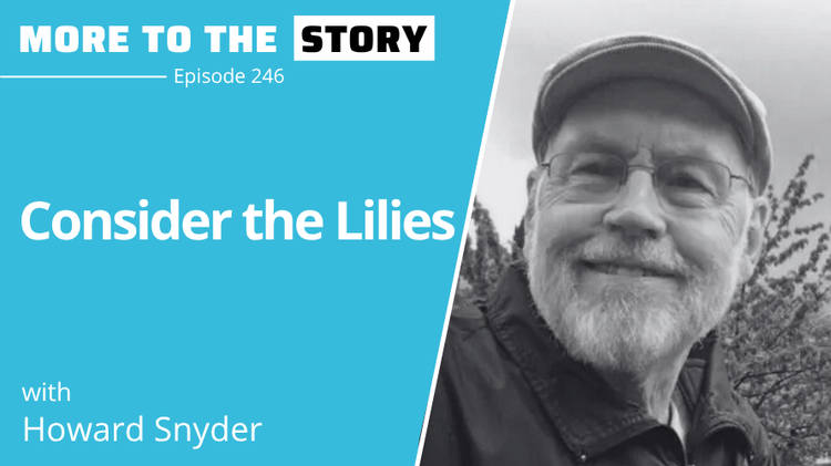Consider the Lilies with Howard Snyder
