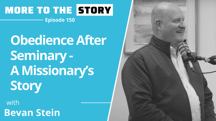 A Missionary's Story with Bevan Stein