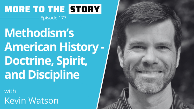 Methodism’s American History with Kevin Watson