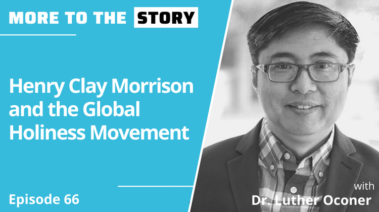 Henry Clay Morrison and the Global Holiness Movement