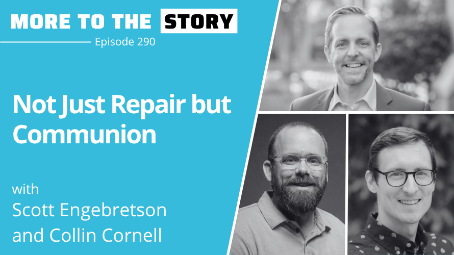 Cover Image for Not Just Repair but Communion with Scott Engebretson and Collin Cornell