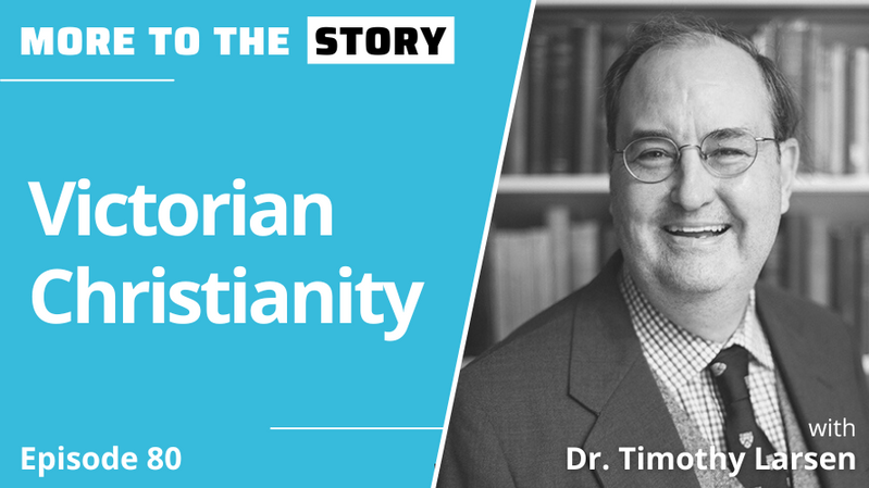 Victorian Christianity with Dr. Timothy Larsen