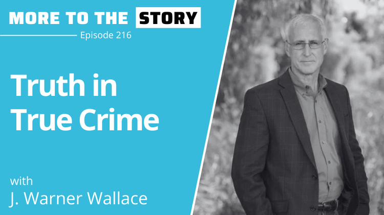 Truth in True Crime with J. Warner Wallace