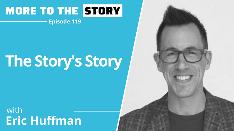 The Story's Story with Eric Huffman