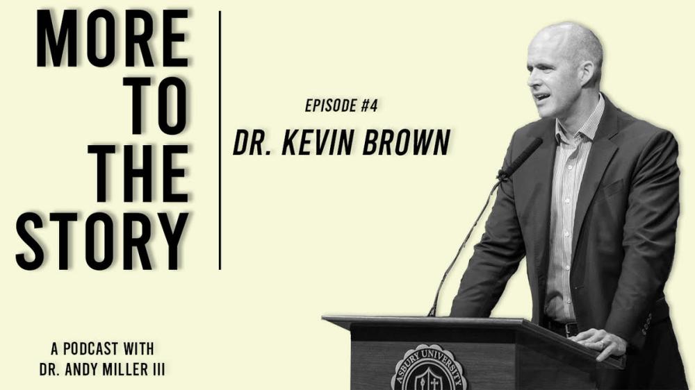Cover Image for Asbury University President -Dr. Kevin Brown + Hyper-seeing