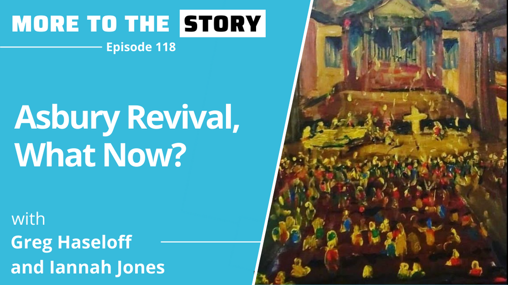 Cover Image for Asbury Revival, What Now? w/ Greg Haseloff and Iannah Jones