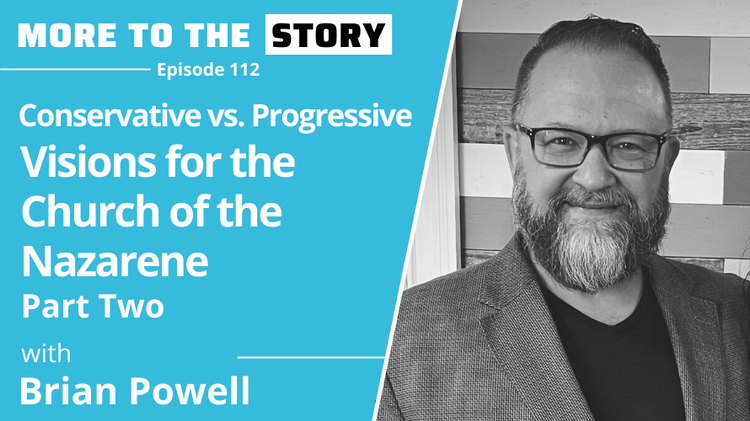 Visions for the Church of the Nazarene Pt 2 w/ Brian Powell