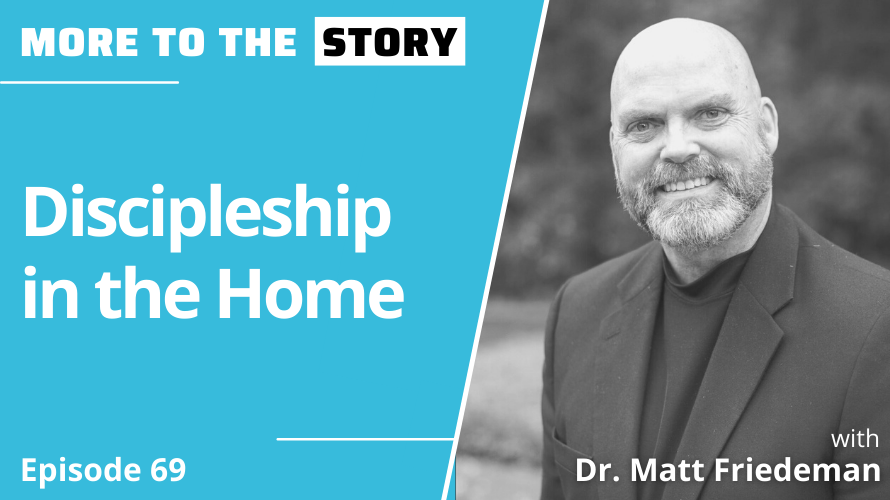 Cover Image for Discipleship in the Home with Dr. Matt Friedeman
