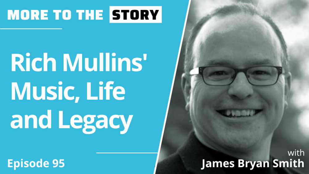 Cover Image for Rich Mullins’ Music, Life, and Legacy with James Bryan Smith