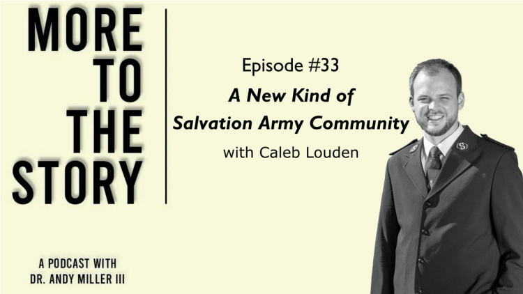 A New Kind of Salvation Army Community with Caleb Louden