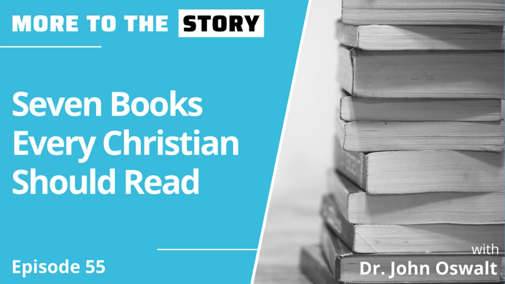 Cover Image for Seven Books Every Christian Should Read with Dr. John Oswalt