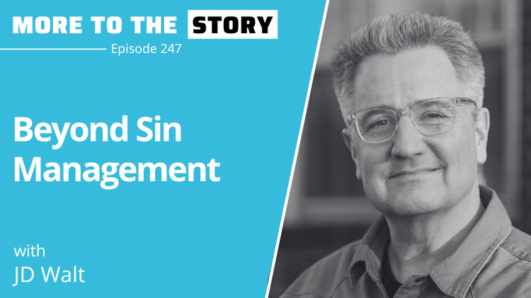 Beyond Sin Management with JD Walt