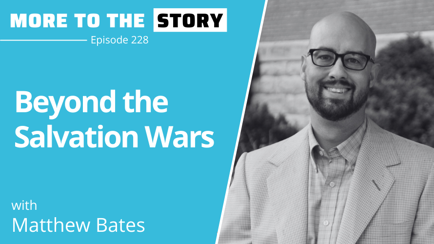 Cover Image for Beyond the Salvation Wars with Matthew Bates