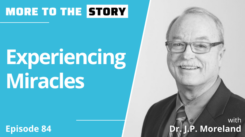 Experiencing Miracles with Dr. J.P. Moreland
