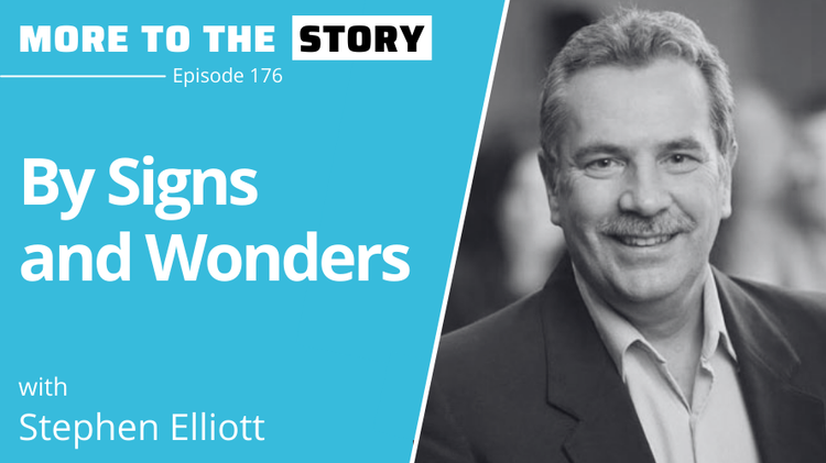 By Signs and Wonders with Stephen Elliott