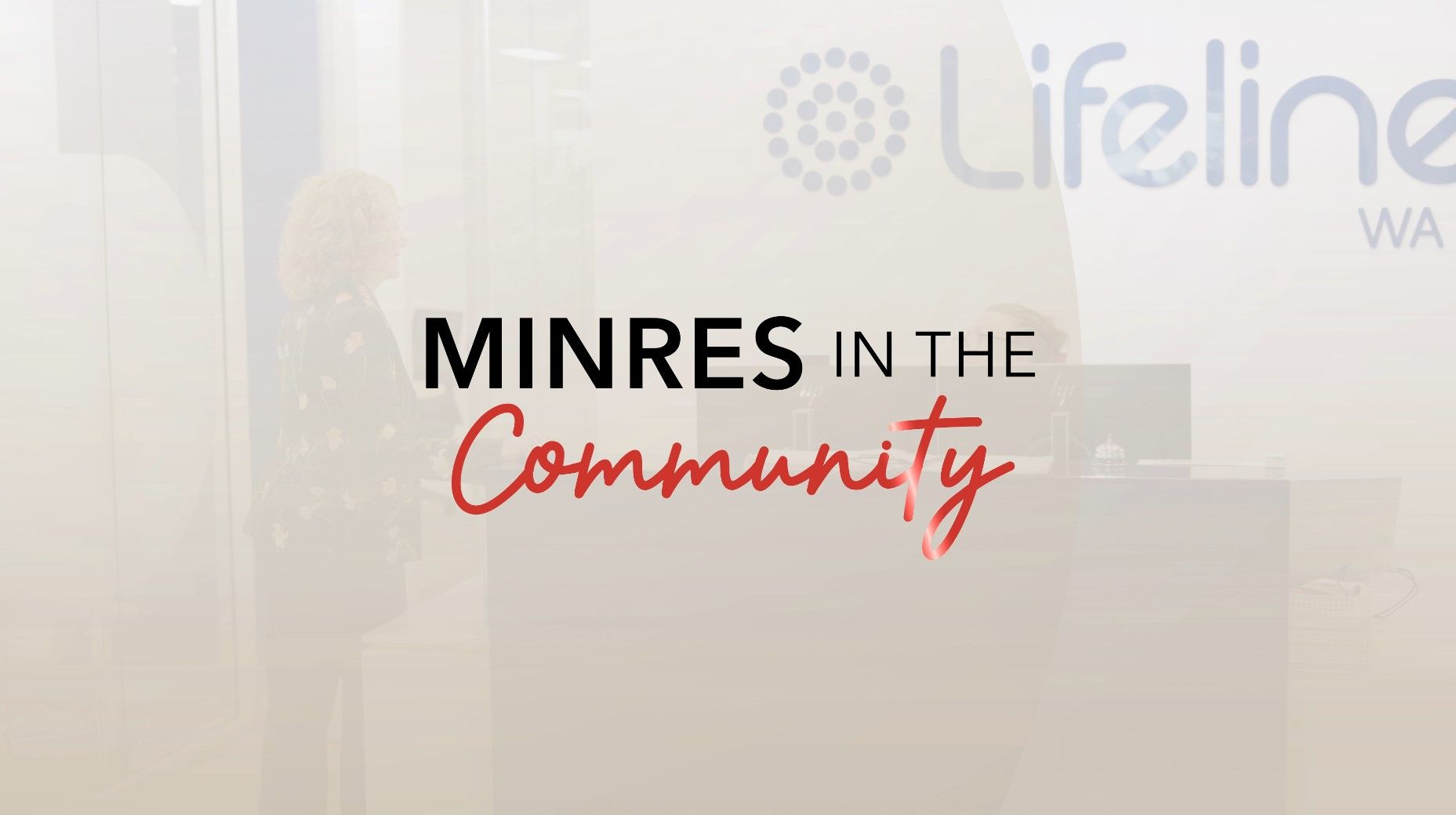 MinRes in the community Lifeline WA