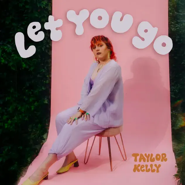 Taylor Kelly: Let You Go