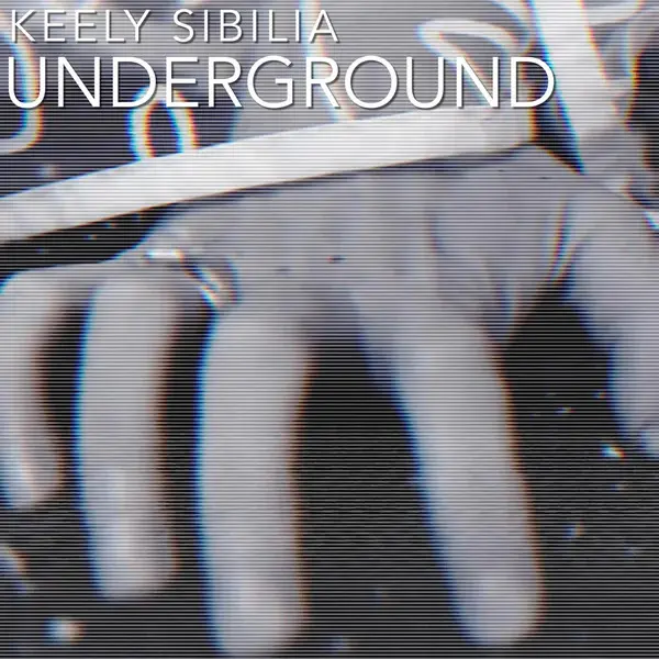 Keely Sibilia: Underground