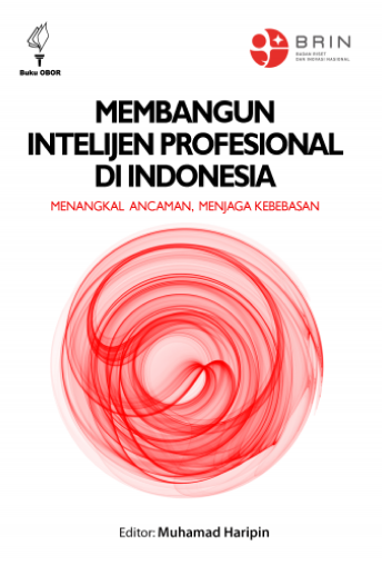 Building Professional Intelligence in Indonesia: Countering Threats, Safeguarding Freedom