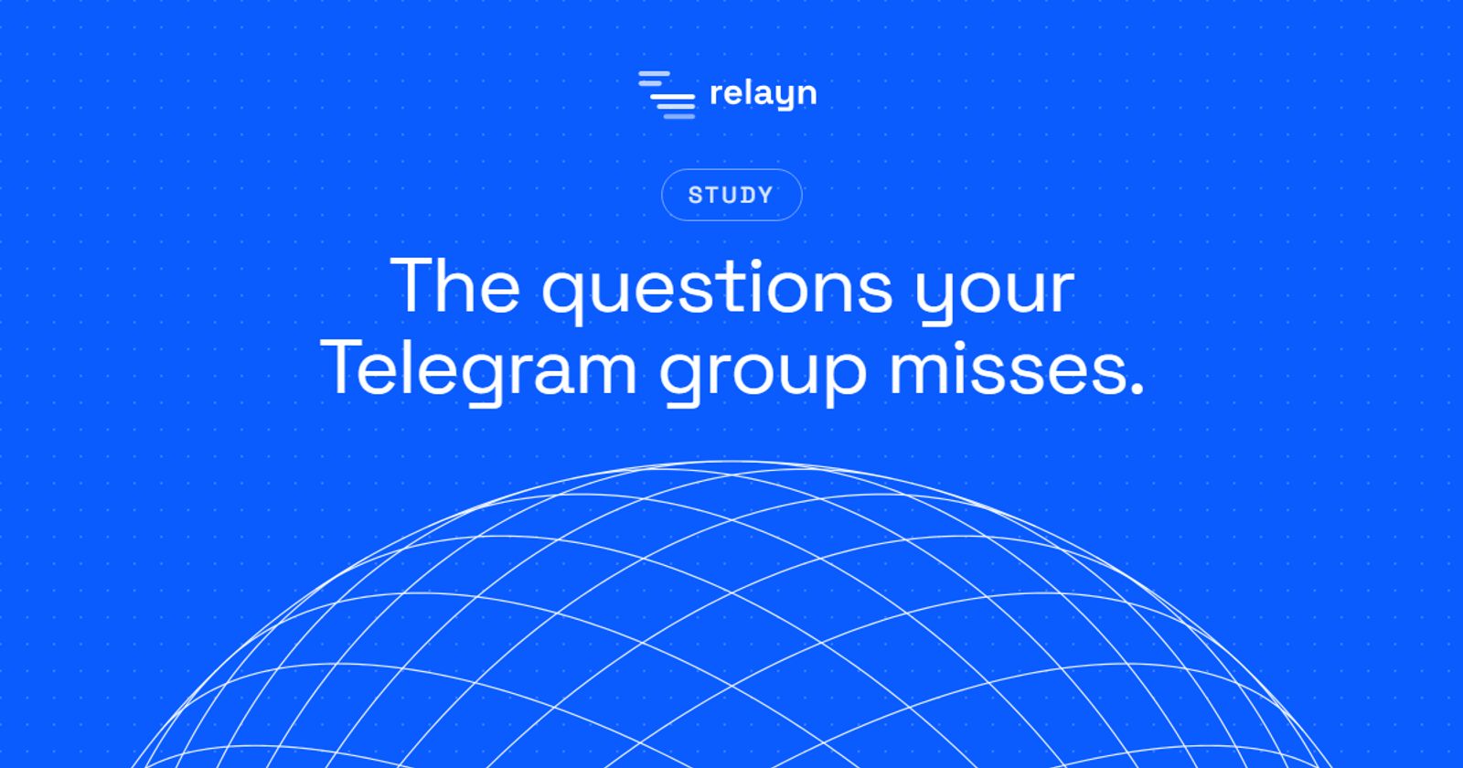 The questions your Telegram group misses: Relayn study of 10 Telegram groups