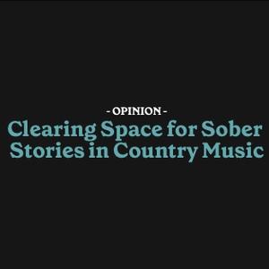 Clearing space for sober stories in country music