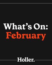 Playlist - What's on Holler: February