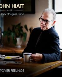 Album - John Hiatt with The Jerry Douglas Band - Leftover Feelings
