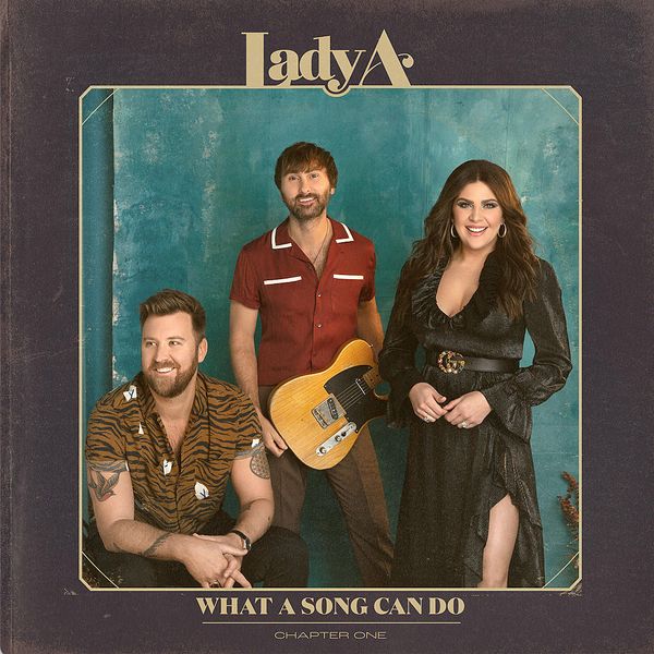Lady A - What A Song Can Do / Big Machine Label Group (2021)