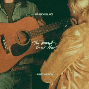 Single - The Jesus I Know Now - Brandon Lake & Lainey Wilson